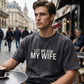 ”Let Me Ask My Wife” Rolig tryckt T-shirt för män
